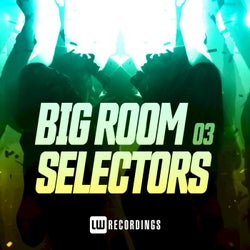 Big Room Selectors, 03