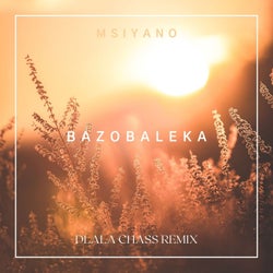 Bazobaleka (Dlala Chass Remix)
