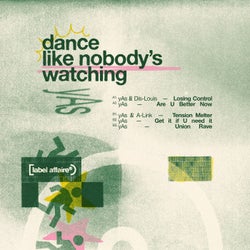 dance like nobody's watching