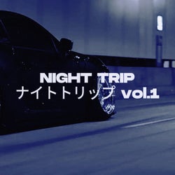 Night Trip ナイトトリップ (Vol.1)