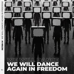 We Will Dance Again in Freedom