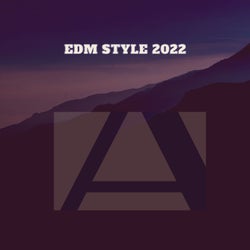 EDM STYLE 2022