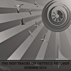 The Best Tracks on Oxytech Records. Summer 2016