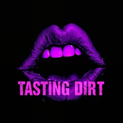 TASTING DIRT