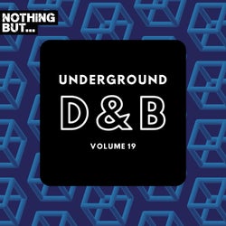 Nothing But... Underground Drum & Bass, Vol. 19