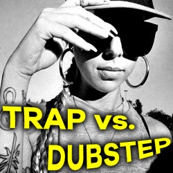 TRAP VS. DUBSTEP