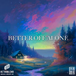 Better off Alone