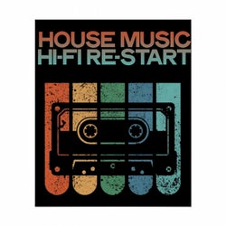 House Music Hi-Fi Re-Start