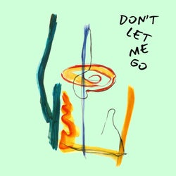 Don't Let Me Go