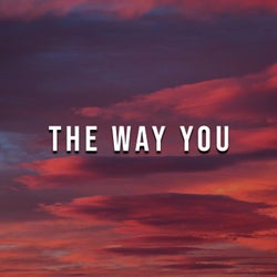 THE WAY YOU