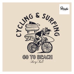 Cycling & Surfing (Go To Beach Stay Chill)