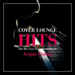 Cover Lounge Hits - The Bee Gees Interpretations by Acqua Panna