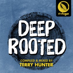 Deep Rooted - Compiled & Mixed by Terry Hunter