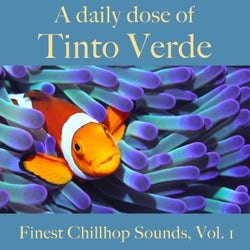 A Daily Dose Of Tinto Verde. Finest Chillhop Sounds, Vol.1