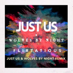 Flirtatious (Just Us & Wolves by Night Remix)