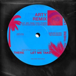 Let Me Take You There (feat. Laura White) [ARTY Remix]