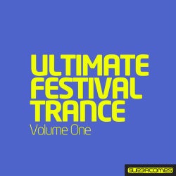 Ultimate Festival Trance - Volume One