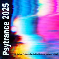 Psytrance 2025 (Only the Best Psytrance, Psychedelic Electronic Goatrance of Now!)
