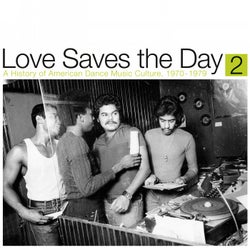 Love Saves the Day : A History Of American Dance Music Culture 1970-1979 Part 2