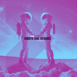 Robots Love To Dance