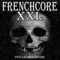 Frenchcore Xxl 2018 - Vive La Frenchcore