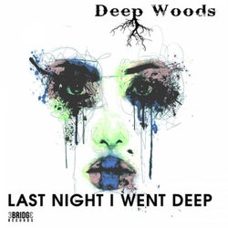 Last Night I Went Deep