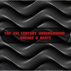 Top XXI Century Underground Breaks & Beats