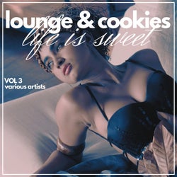 Life Is Sweet (Lounge & Cookies), Vol. 3