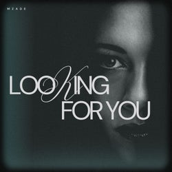 Looking For You