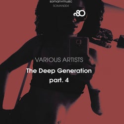 The Deep Generation, Pt. 4