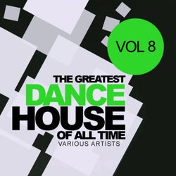 The Greatest Dance House Of All Time, Vol.8