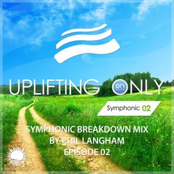 Uplifting Only: Symphonic Breakdown Mix 02 (Mixed by Phil Langham)