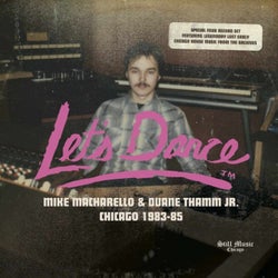 Lets Dance Records - Mike Macharello & Duane Thamm Jr. Chicago 1983-85