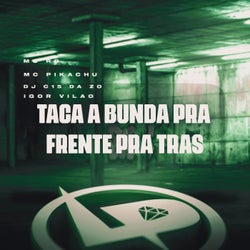 Taca a Bunda pra Frente pra Tras