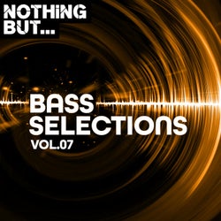 Nothing But... Bass Selections, Vol. 07