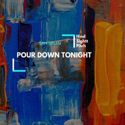 Pour Down Tonight