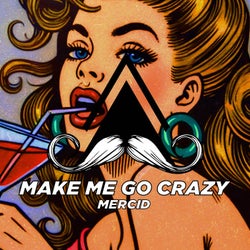 Make Me Go Crazy