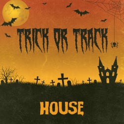 Trick Or Track: House