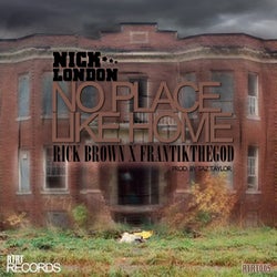 No Place Like Home Feat. Rick Brown x FrantikTheGod