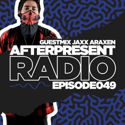Afterpresent Radio Episode 049 | Jaxx Araxen
