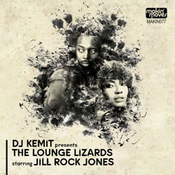 DJ Kemit Presents: The Lounge Lizards (feat. Jill Rock Jones)
