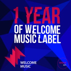1 Year of Welcome Music Label