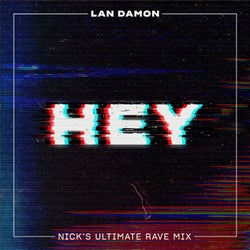 Hey (Nick's Ultimate Rave Mix)