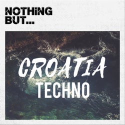Nothing But... Croatia Techno