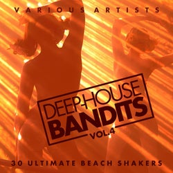 Deep-House Bandits, Vol. 4 (30 Ultimate Beach Shakers)