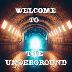 Welcome to the Underground