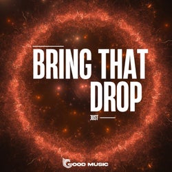 Bring That Drop