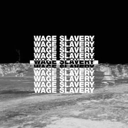 Wage Slavery