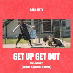 Get Up Get Out (Dillon Nathaniel Remix)