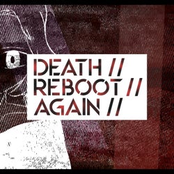 Death//reboot//again//